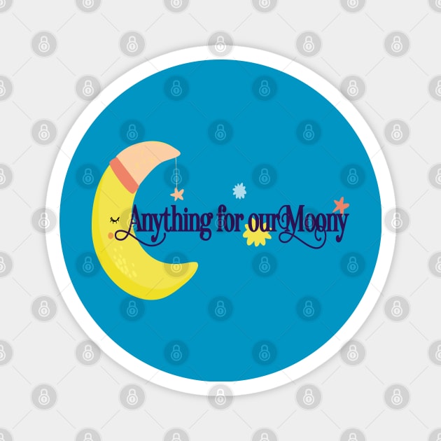 Anything for our moony Magnet by care store